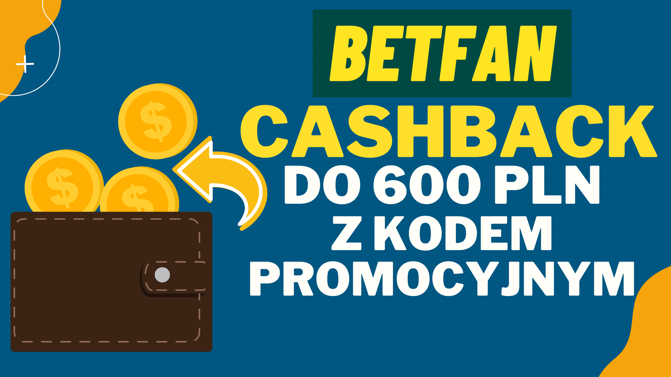 Bukmacher Betfan cashback do 600 PLN z kodem promocyjnym