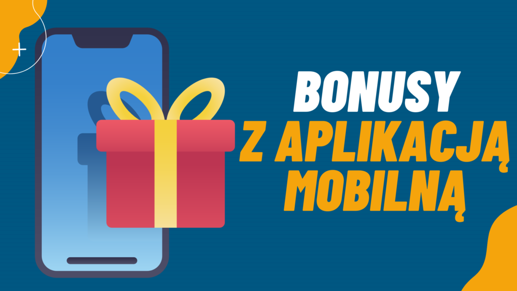 Bonusy z aplikacją mobilną
