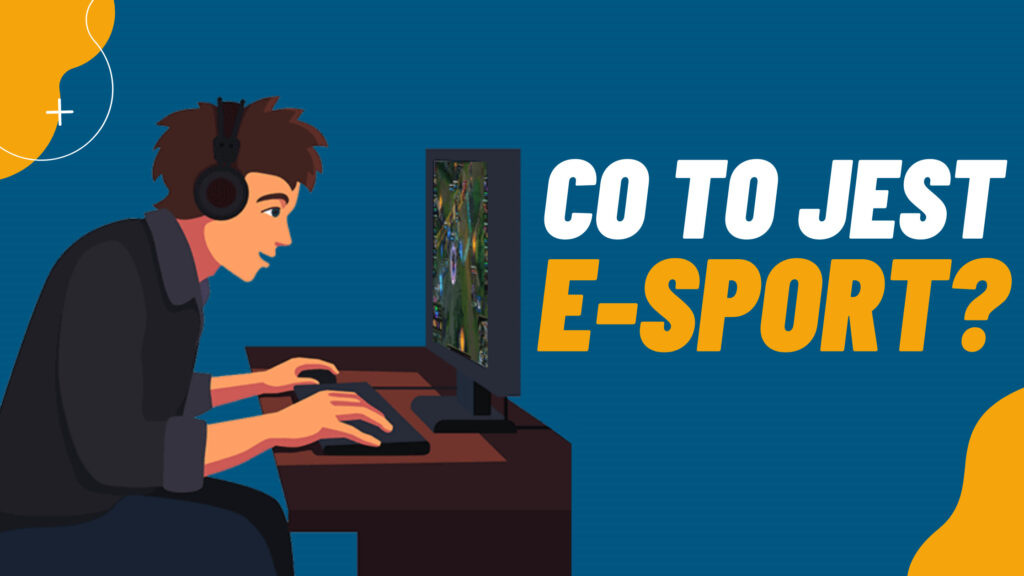 Co to jest E-sport?