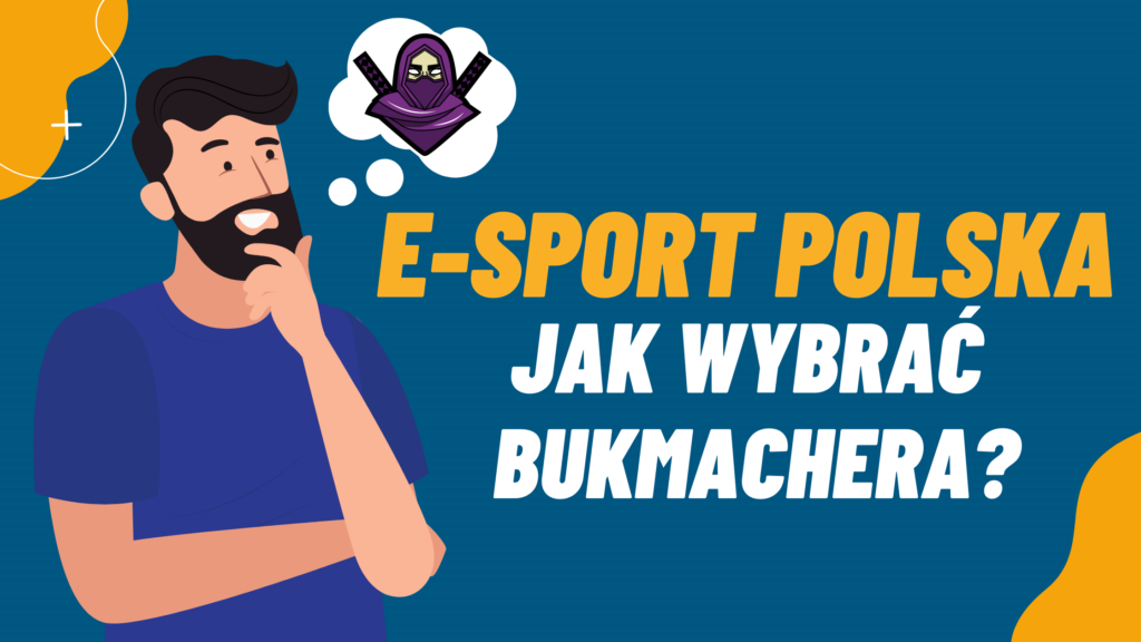E-sport Polska. Jak wybrać bukmachera?