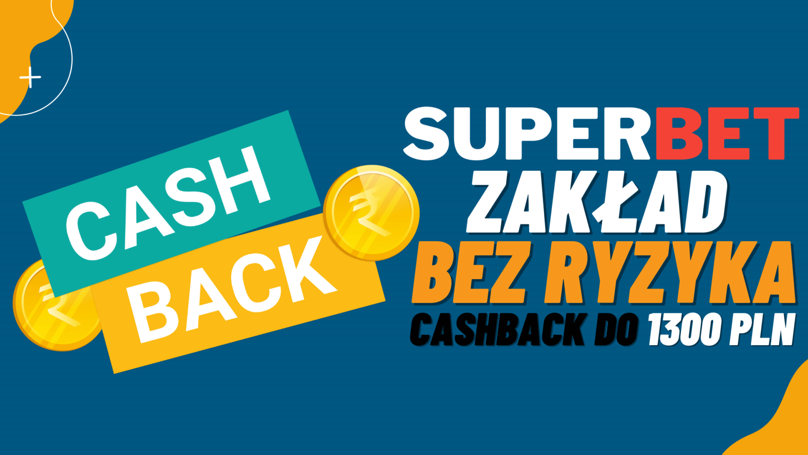 Legalny bukmacher Superbet zaklad bez ryzyka cashback do 1200 PLN