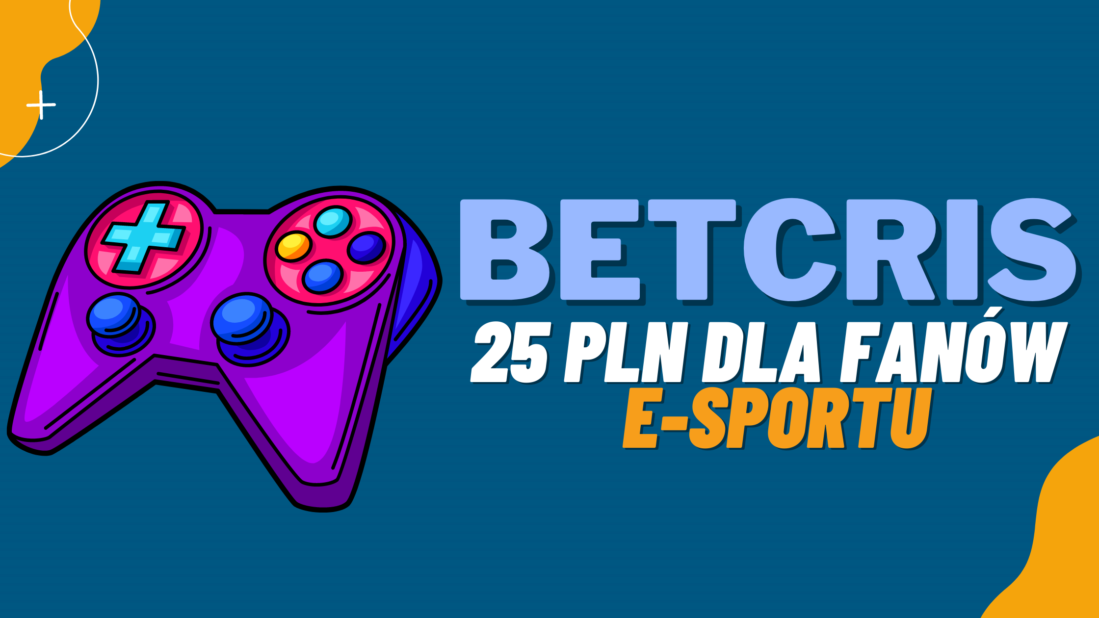 Legalny bukmacher Betcris 25 PLN na e-sporty