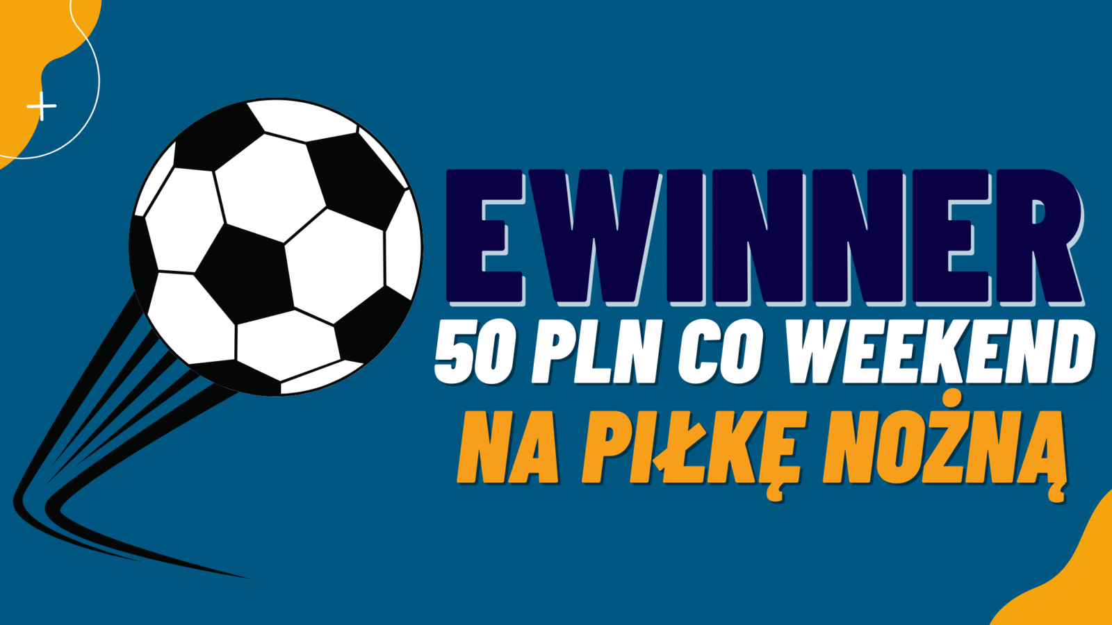 Legalny bukmacher Ewinner 50 PLN co weekend na piłkę nożną